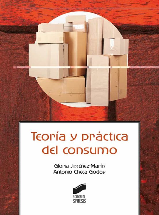 Teoría Y Práctica Del Consumo