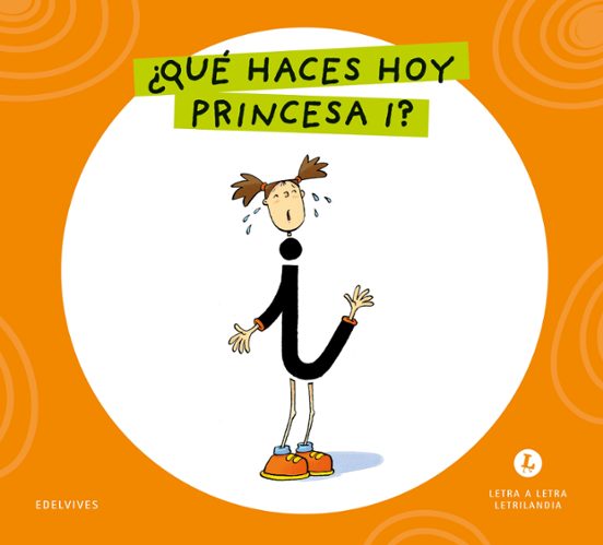 ¿Qué Haces Hoy Princesa i? Letra a Letra Letrilandia 2026