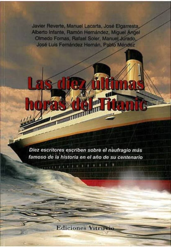 Las Diez Ultimas Horas Del Titanic