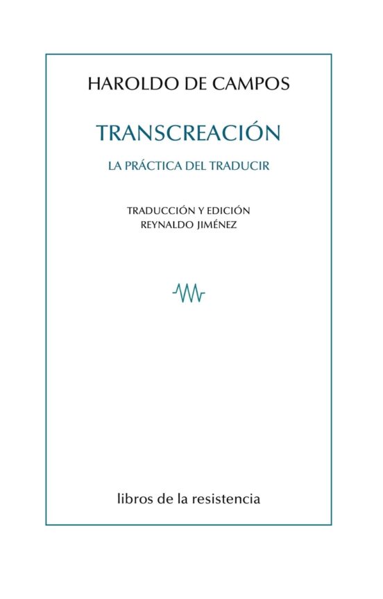 Transcreacion: La Practica Del Traducir