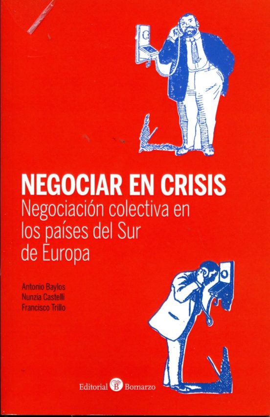 Negociar En Crisis. Negociación Colectiva En Los Países Del Sur De Europa