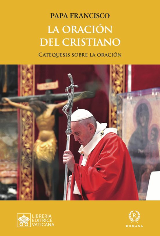 La Oracion Del Cristiano. Catequesis Acerca De La Oracion