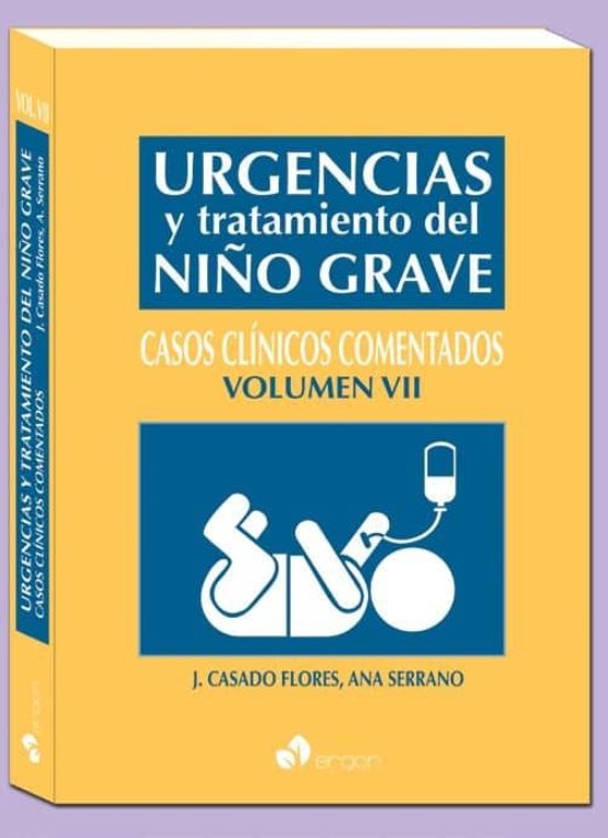 Urgencias Y Tratamiento Del Niño Grave: Casos Clinicos Comentados Volu