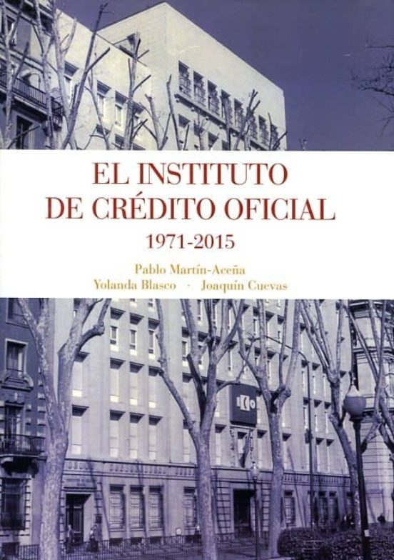 El Instituto De Crédito Oficial 1971-2015