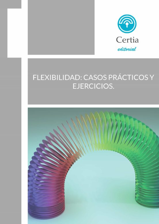 Flexibilidad: Casos Prácticos Y Ejercicios