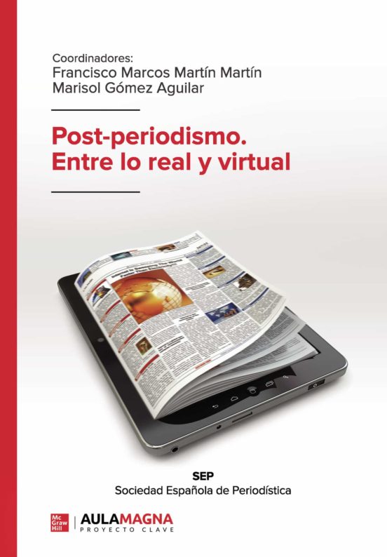Post Periodismo. Entre Lo Real Y Virtual