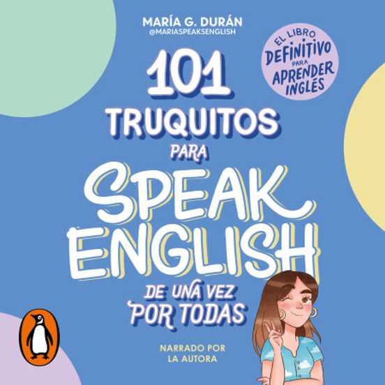 101 Truquitos Para Speak English De Una Vez Por Todas