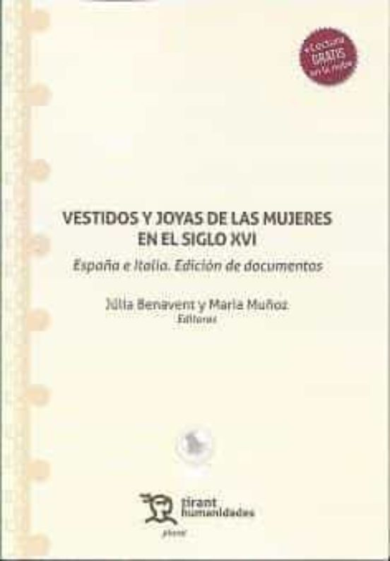Vestidos Y Joyas De Las Mujeres En El Siglo XVI. España E Italia. Edición De Documentos