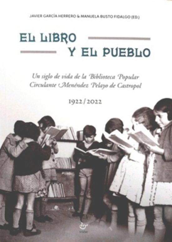 El Libro Y El Pueblo. Un Siglo De Vida De La Biblioteca Popular Circul