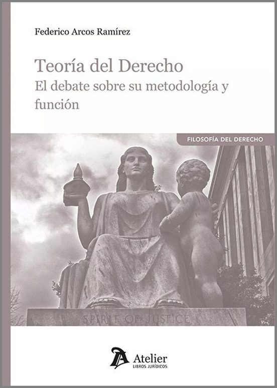 Teoría Del Derecho. El Debate Sobre Su Metodología Y Función