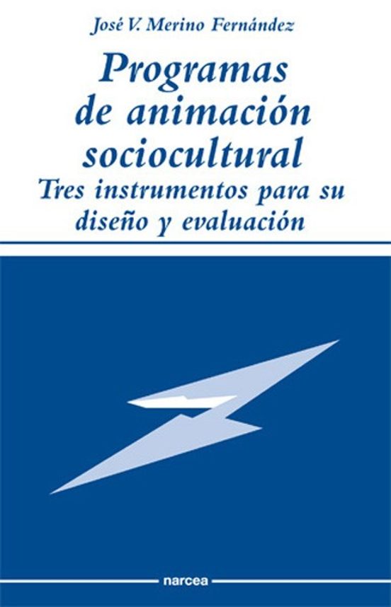 Programas De Animacion Sociocultural: Tres Instrumentos Para Su Diseño