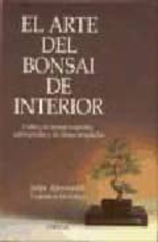 El Arte Del Bonsai De Interior