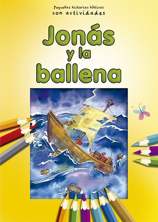 Jonas Y La Ballena: Pequeñas Historias Biblicas Con Actividades