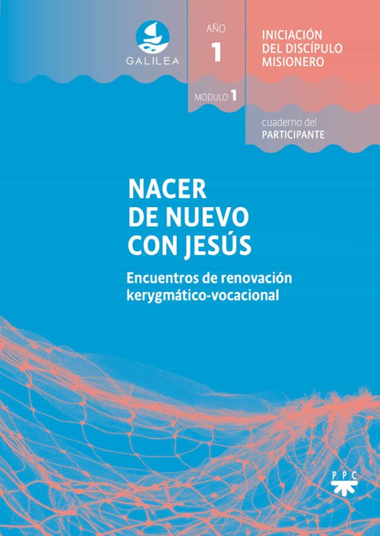 Galilea. Módulo 1. Nacer De Nuevo Con Jesús. Participante