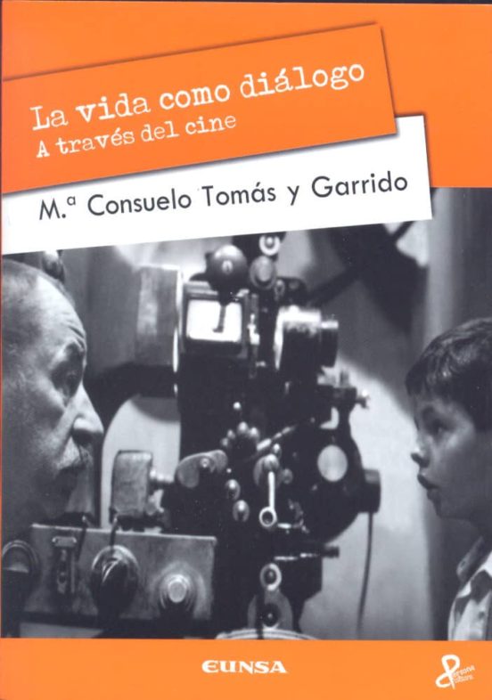 La Vida Como Dialogo. A Traves Del Cine