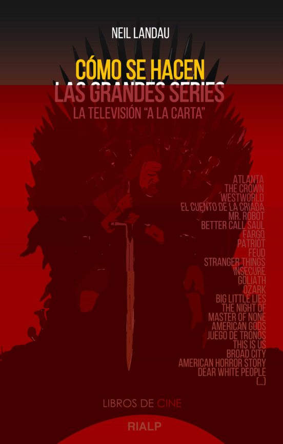 Como Se Hacen Las Grandes Series: La Television A La Carta