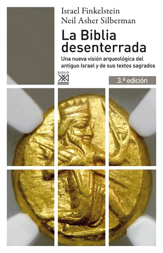 La Biblia Desenterrada: Una Nueva Vision Arqueologica Del Antiguo Isra