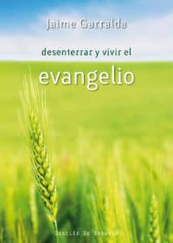 Desenterrar Y Vivir El Evangelio