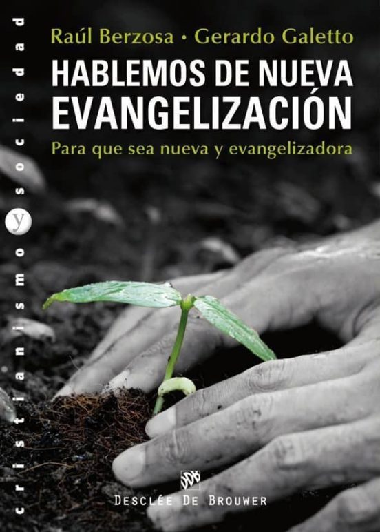 Hablemos De Nueva Evangelizacion: Para Que Sea Nueva Y Evangeliza Dora