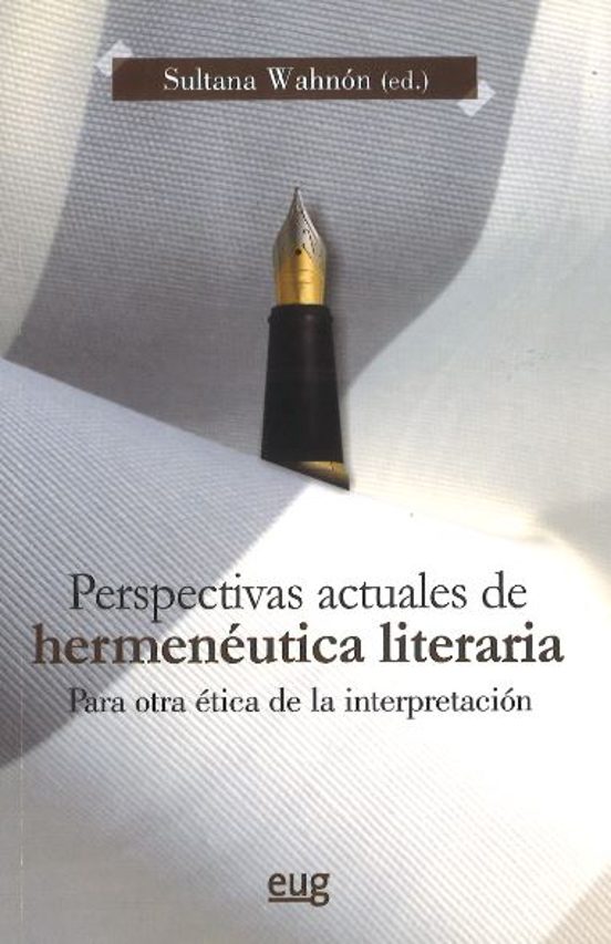 Perspectivas Actuales De Hermeneutica Literaria: Para Otra Etica De La