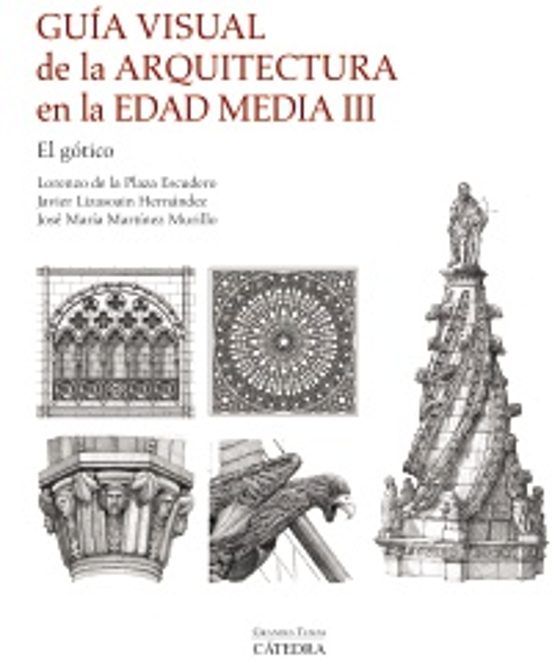 Guía Visual De La Arquitectura En La Edad Media III. El Gótico