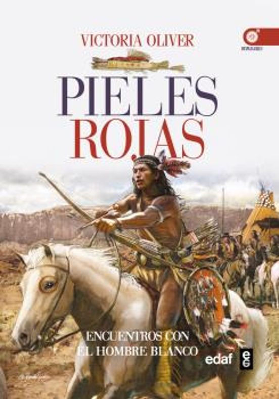Pieles Rojas: Encuentros E Intercambios Con El Hombre Blanco