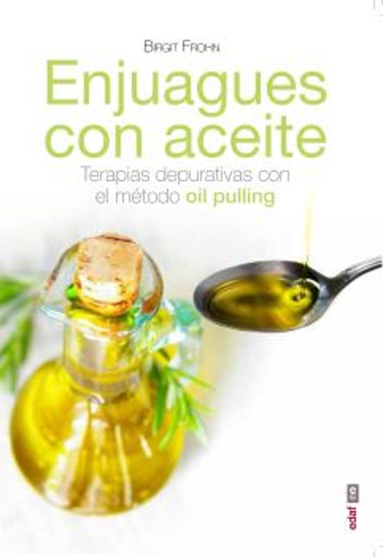 Enjuagues Con Aceites: Terapias Depurativas Con El Metodo Oil Pulling