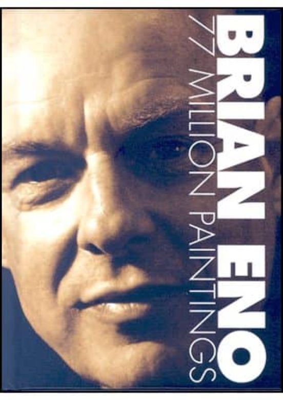 Brian Eno 77 Million Paintings
