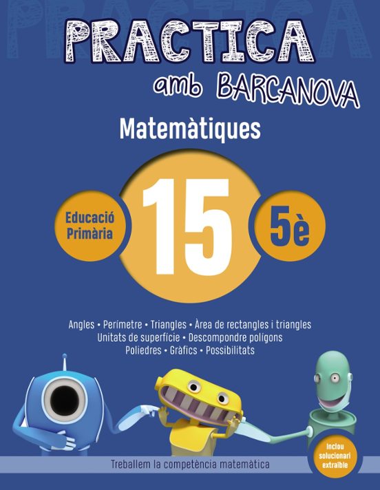Practica Amb Barcanova: Matematiques 15: Matematiques 5e. 15