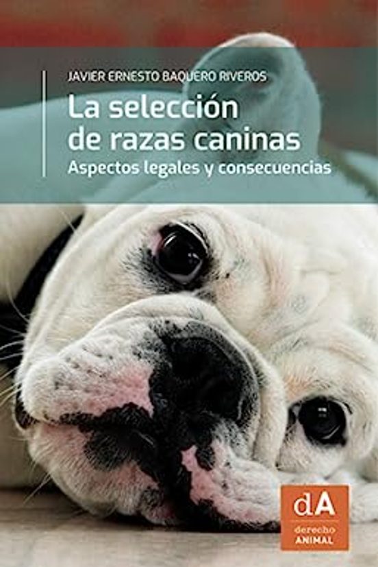 La Seleccion De Razas Caninas: Aspectos Legales Y Consecuencias