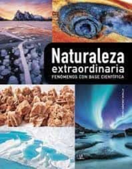 Naturaleza Extraordinaria Fenómenos Con Base Científica