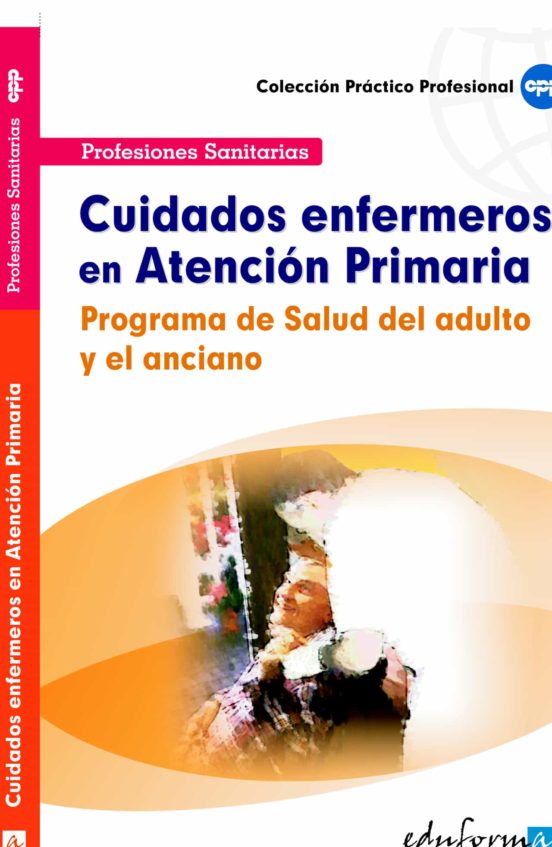 Cuidados Enfermeros En Atención Primaria.Programa De Salud Del Adulto Y El Anciano