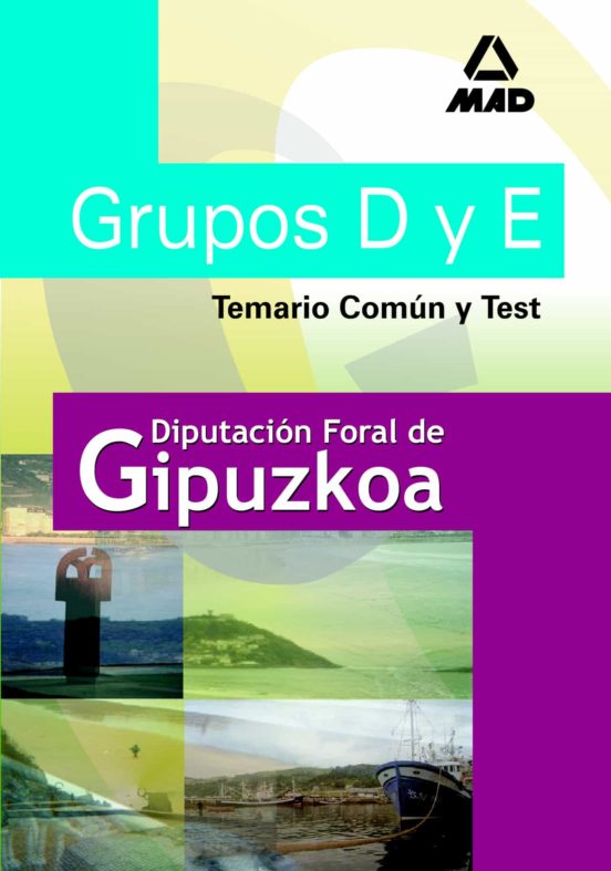Grupos D Y E De La Diputacion De Guipuzcoa: Temario Comun Y Test