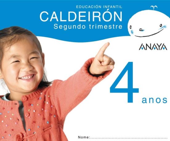 Caldeirón 4 Anos. Segundo Trimestre. Galicia Educación Infantil 3-5 Añ