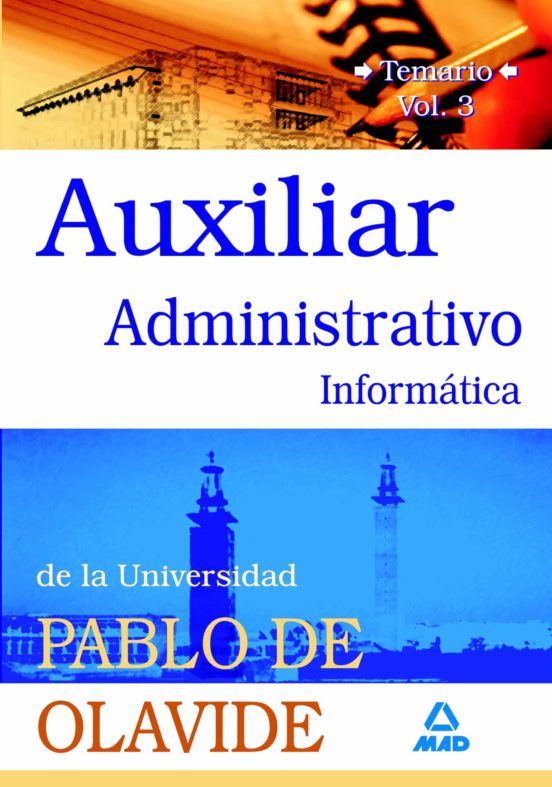 Auxiliares Administrativos De La Universidad Pablo De Olavide. Temario. Volumen Iii