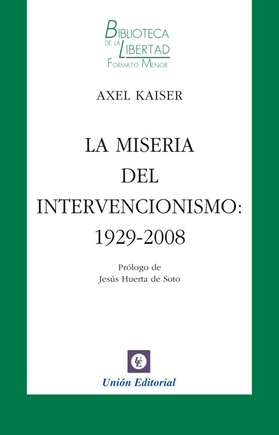 La Miseria Del Intervencionismo 1929-2008