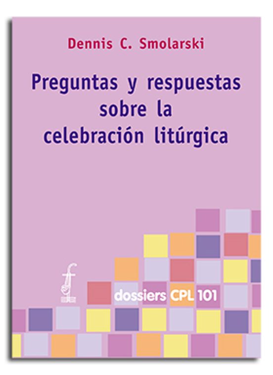 Preguntas Y Respuestas Sobre La Celebración Litúrgica