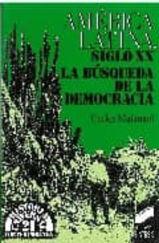 America Latina Siglo Xx: La Busqueda De La Democracia
