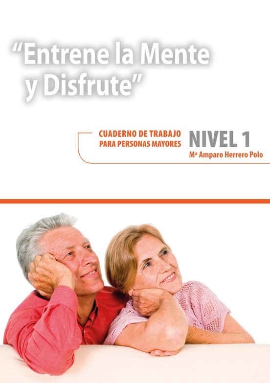 Entrene La Mente Y Disfrute. Nivel 1: Cuaderno De Trabajo Para Persona
