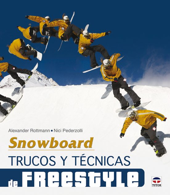 Snowboard: Trucos y Tecnicas de Freestyle