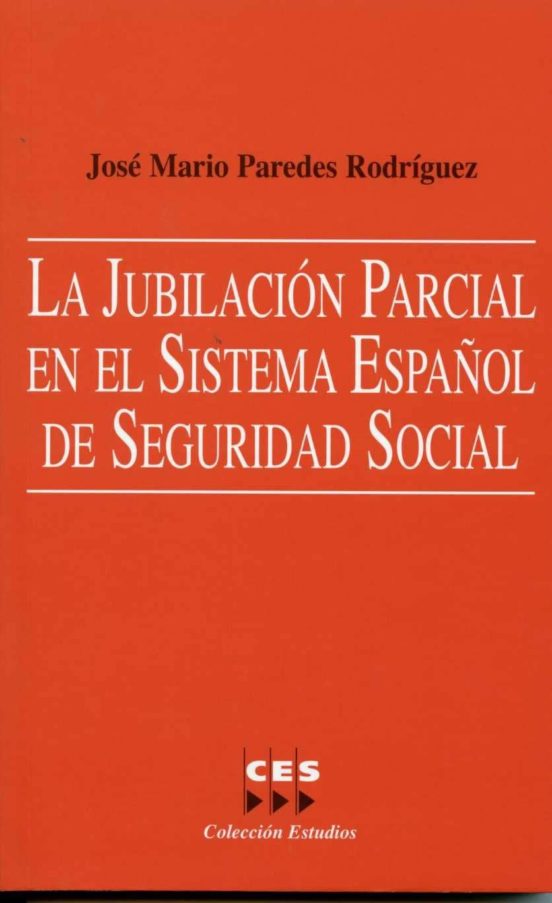 La Jubilacion Parcial En El Sistema Español De Seguridad Social