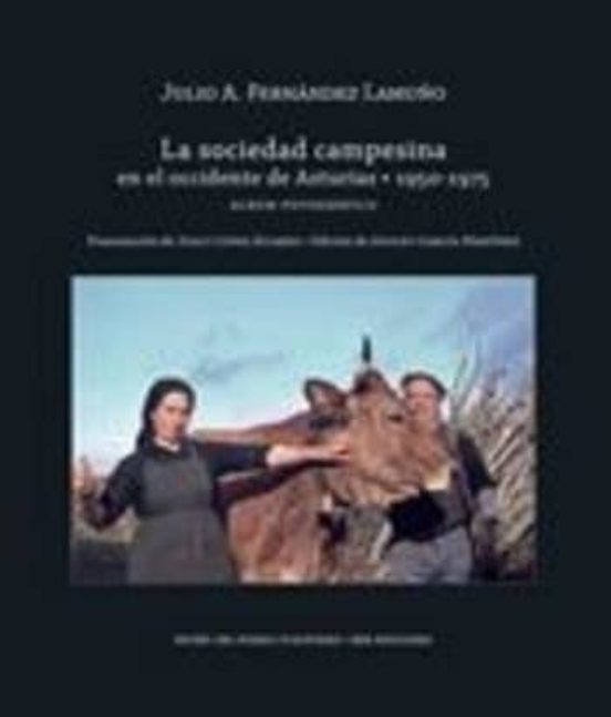 La Sociedad Campesina En El Occidente De Asturias 1950-1975: Album Fot