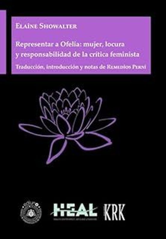 Representar A Ofelia: Mujer Locura Y Responsabilidad De La Críti Ca Fe