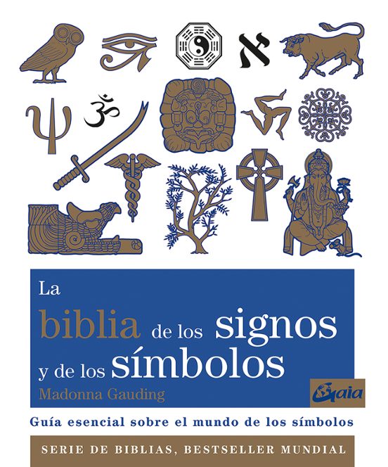La Biblia De Los Signos Y De Los Simbolos: Guia Esencial Sobre El Mund