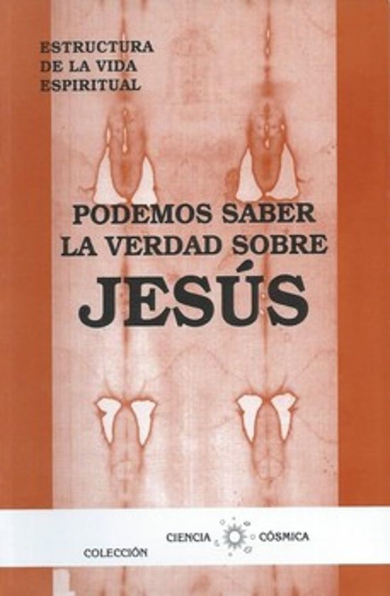 Podemos Saber La Verdad Sobre Jesus