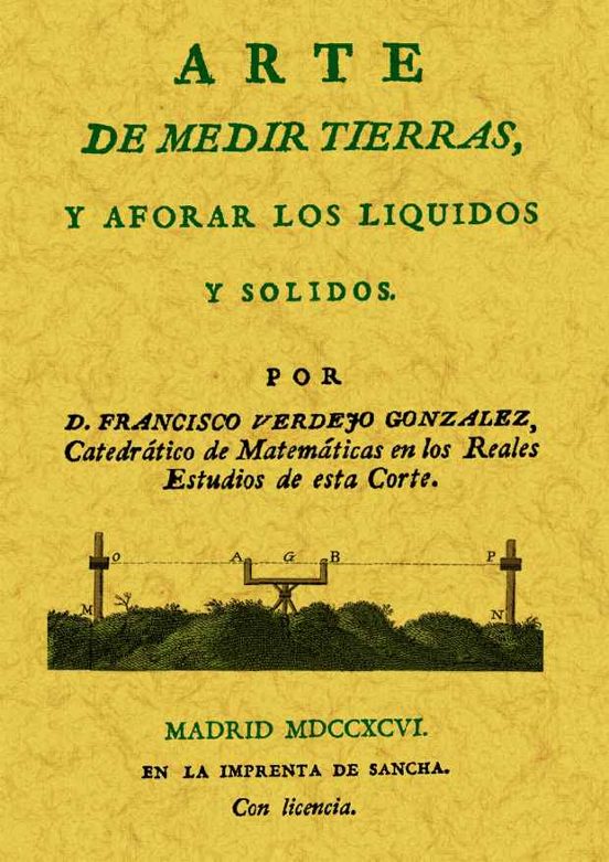 Arte De Medir Tierras Y Aforar Los Liquidos Y Solidos