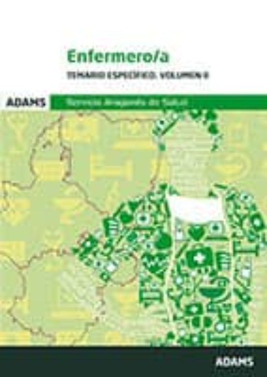 Enfermero/a Servicio Aragones De Salud: Temario Especifico. Volum En I