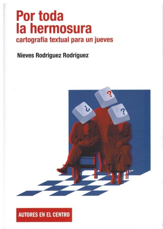 Por Toda La Hermosura: Cartografia Textual Para Un Jueves