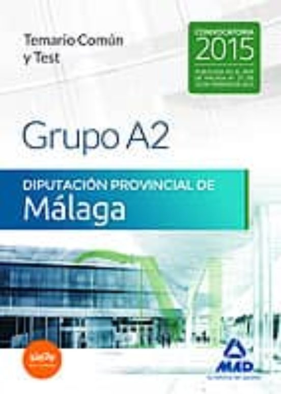 Grupo A2 De La Diputación Provincial De Málaga. Temario Común Y Test