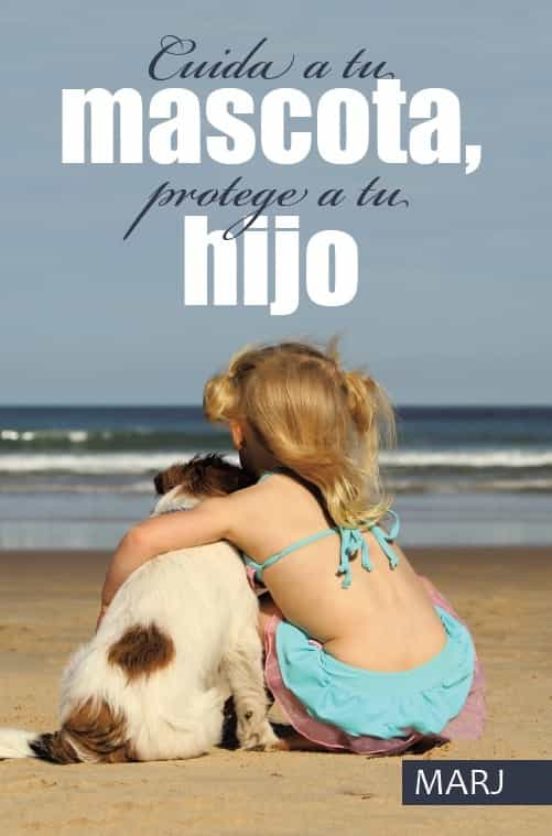 Cuida A Tu Mascota Protege A Tu Hijo